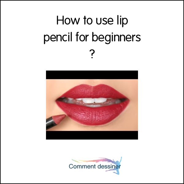 How to use lip pencil for beginners